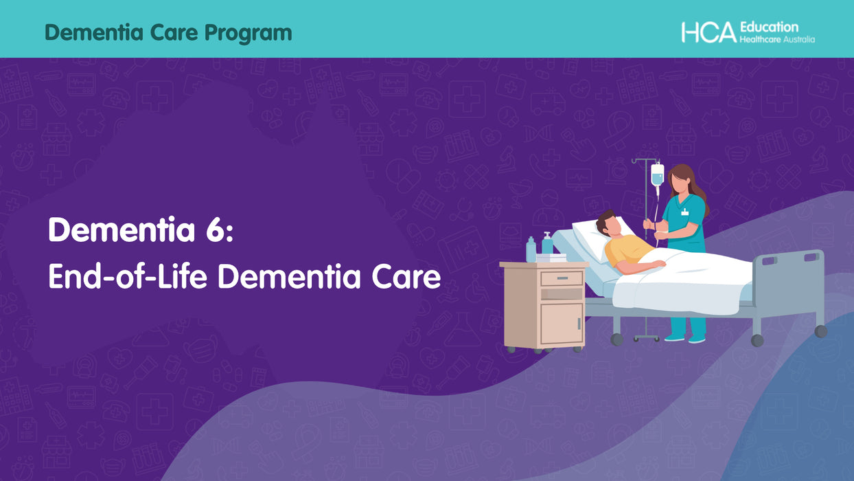 Dementia 6: End-of-life Dementia Care (SQS)