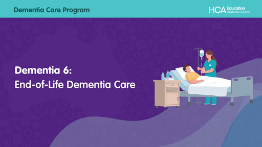 Dementia 6: End-of-life Dementia Care (SQS)