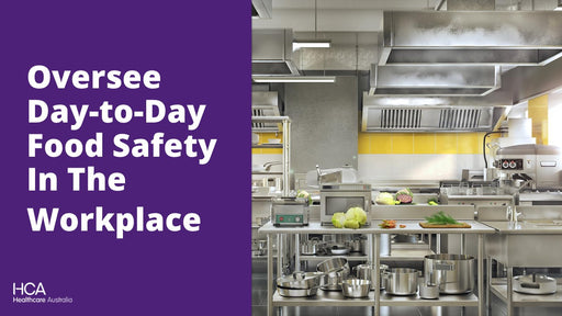 Oversee Day-to-Day Food Safety in the Workplace