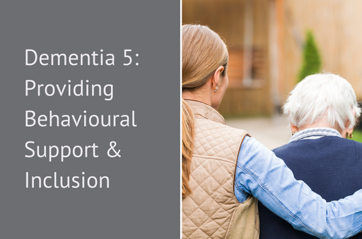 Dementia 5: Positive Behaviour Support for Dementia