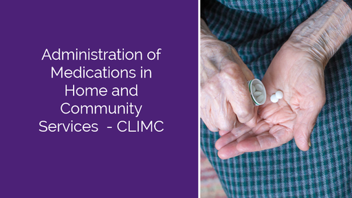Administration of Medications in Home and Community Services