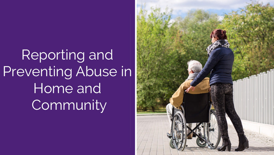 Reporting and Preventing Abuse in Home and Community